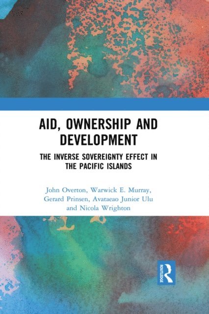 Nicola Wrighton, Tagaloa Ulu, Gerard Prinsen, Warwick Murray, John Overton - Aid, Ownership and Development, E-bok