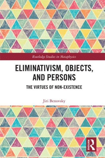 Jiri Benovsky - Eliminativism, Objects, and Persons, E-bok