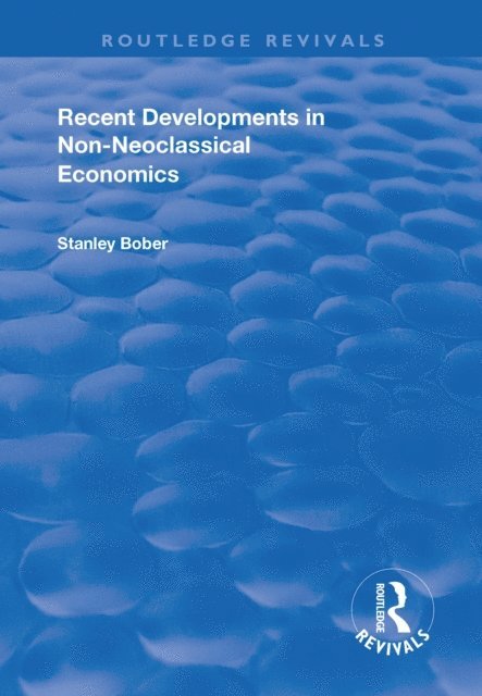Stanley Bober - Recent Developments in Non-neoclassical Economics, E-bok