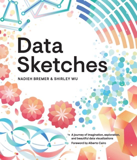 Shirley Wu, Nadieh Bremer - Data Sketches, E-bok