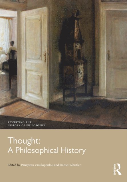 Daniel Whistler, Panayiota Vassilopoulou - Thought: A Philosophical History, E-bok