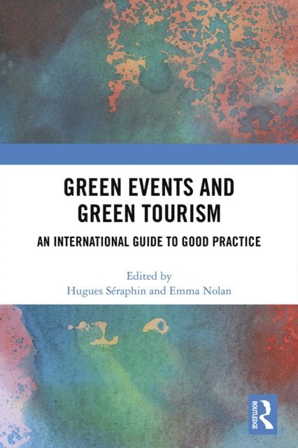Emma Nolan, Hugues Seraphin - Green Events and Green Tourism, E-bok