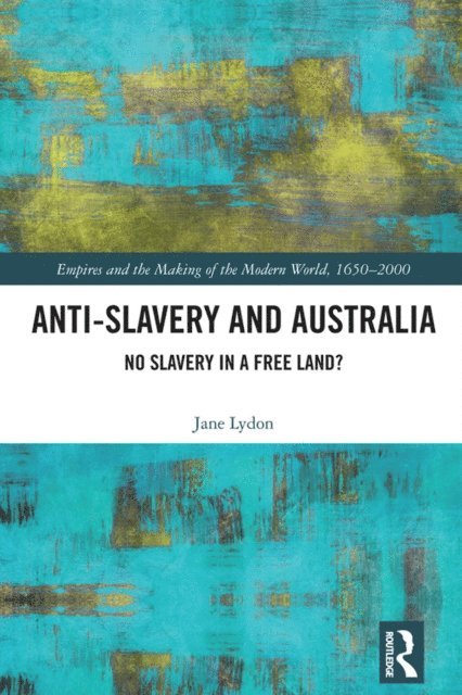 Jane Lydon - Anti-Slavery and Australia, E-bok
