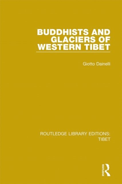 Giotto Dainelli - Buddhists and Glaciers of Western Tibet, E-bok