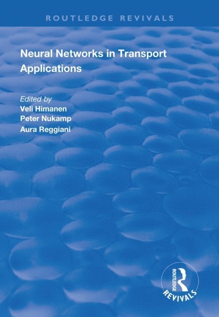 Aura Reggiani, Peter Nijkamp, Veli Himanen - Neural Networks in Transport Applications, E-bok