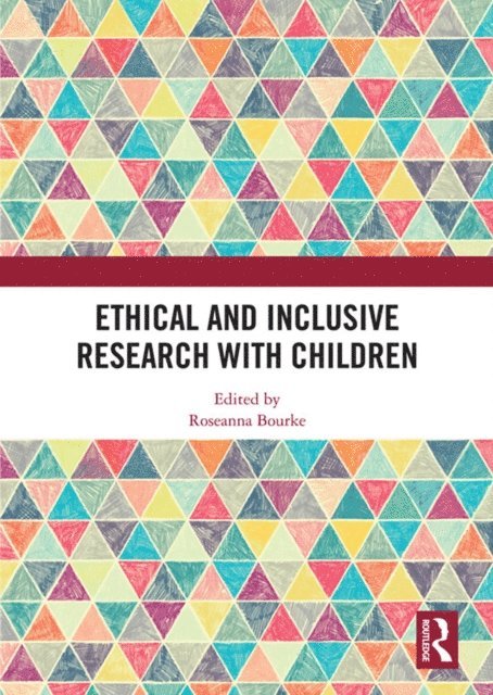 Roseanna Bourke - Ethical and Inclusive Research with Children, E-bok