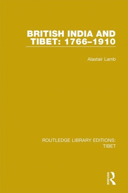Alastair Lamb - British India and Tibet: 1766-1910, E-bok