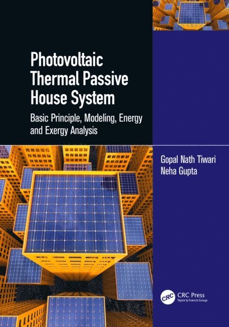 Neha Gupta, Gopal Nath Tiwari - Photovoltaic Thermal Passive House System, E-bok