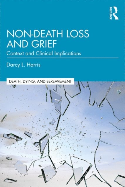 Darcy L. Harris - Non-Death Loss and Grief, E-bok
