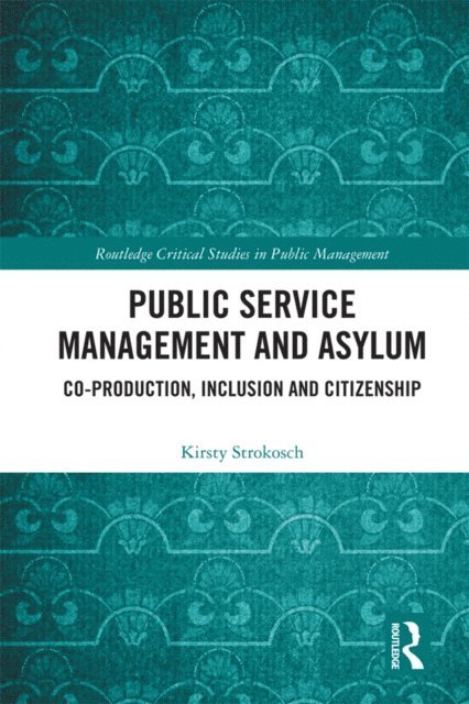 Kirsty Strokosch - Public Service Management and Asylum, E-bok