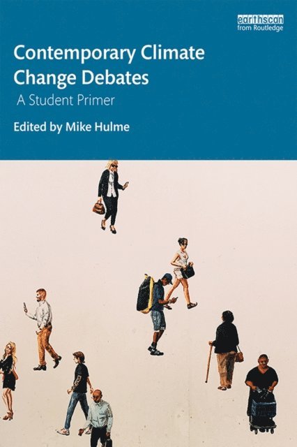 Mike Hulme - Contemporary Climate Change Debates, E-bok