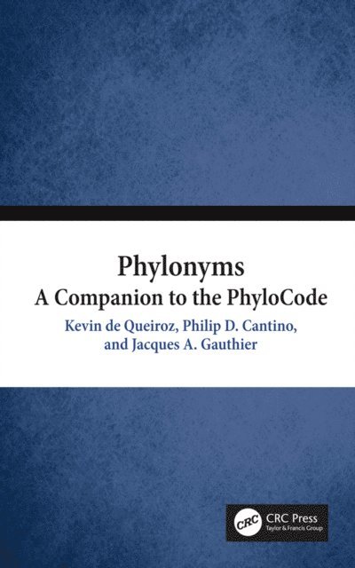 Jacques Gauthier, Philip Cantino, Kevin de Queiroz - Phylonyms, E-bok