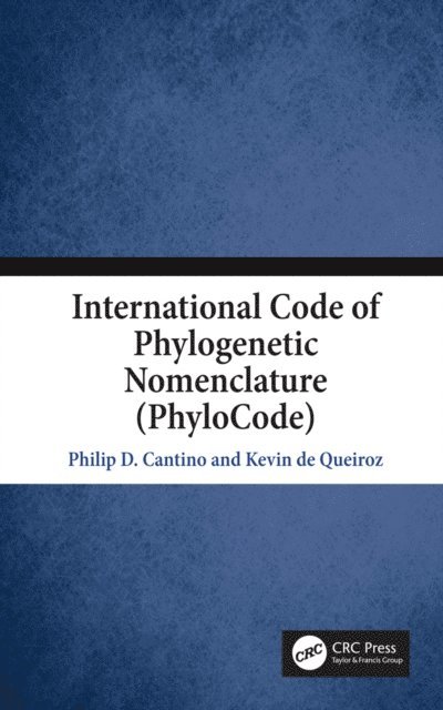 Philip Cantino, Kevin de Queiroz - International Code of Phylogenetic Nomenclature (PhyloCode), E-bok