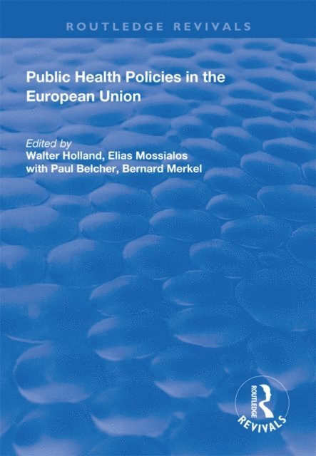 Bernard Merkel, Elias Mossialos, Walter Holland - Public Health Policies in the European Union, E-bok