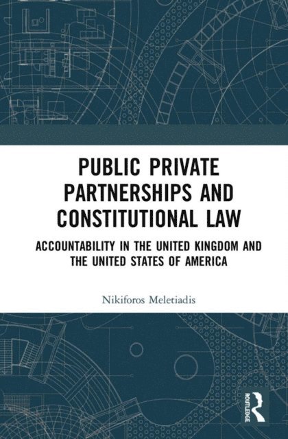 Nikiforos Meletiadis - Public Private Partnerships and Constitutional Law, E-bok. Tillgänglighet: Lägg i varukorg