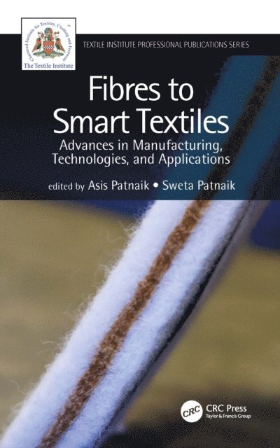 Sweta Patnaik, Asis Patnaik - Fibres to Smart Textiles, E-bok