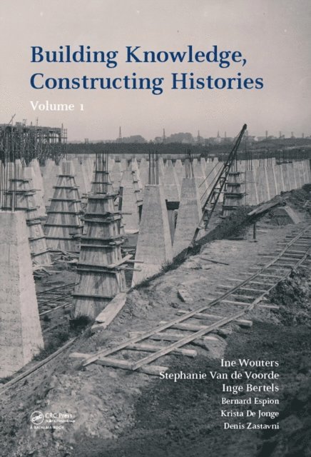 Denis Zastavni, Krista Jonge, Bernard Espion, Inge Bertels, Stephanie Voorde, Ine Wouters - Building Knowledge, Constructing Histories, Volume 1, E-bok