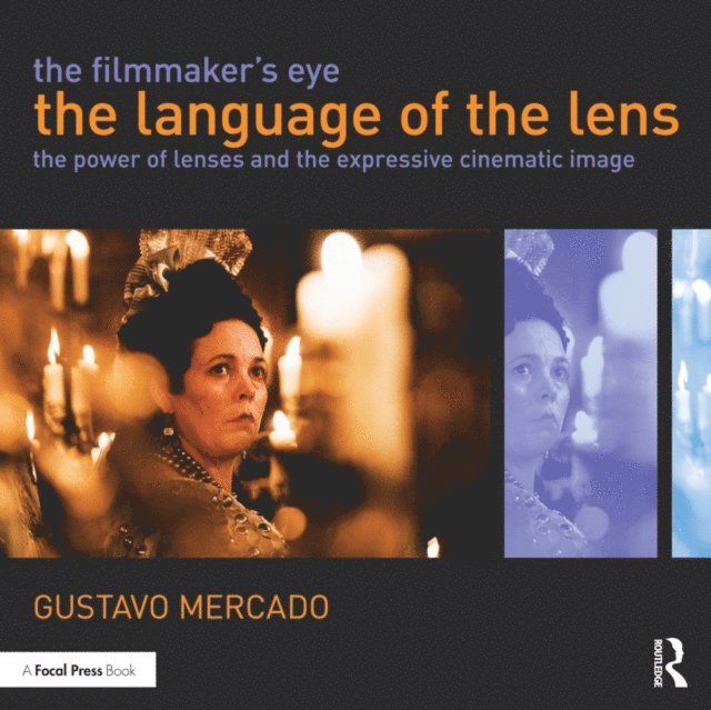 Gustavo Mercado - Filmmaker's Eye: The Language of the Lens, E-bok
