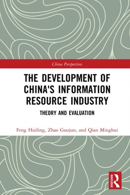 Minghui Qian, Guojun Zhao, Huiling Feng - Development of China's Information Resource Industry, E-bok