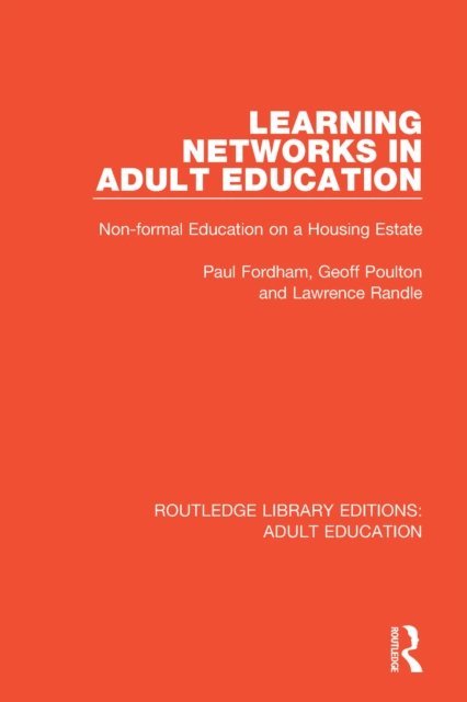 Lawrence Randle, Geoff Poulton, Paul Fordham - Learning Networks in Adult Education, E-bok