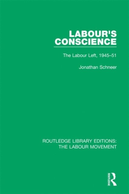 Jonathan Schneer - Labour's Conscience, E-bok