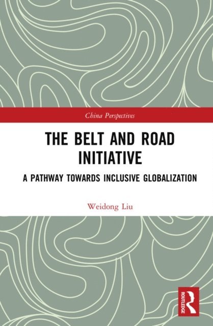 Liu Weidong - Belt and Road Initiative, E-bok