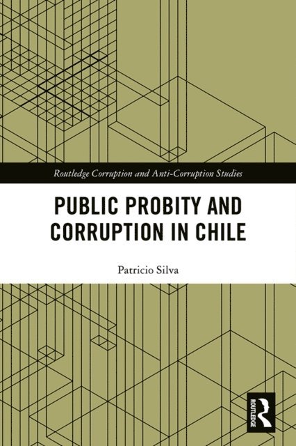 Patricio Silva - Public Probity and Corruption in Chile, E-bok
