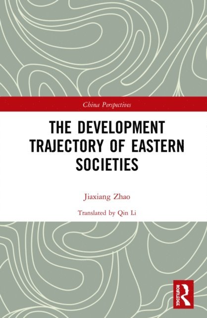 Zhao Jiaxiang - Development Trajectory of Eastern Societies, E-bok