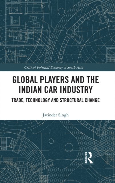 Jatinder Singh - Global Players and the Indian Car Industry, E-bok