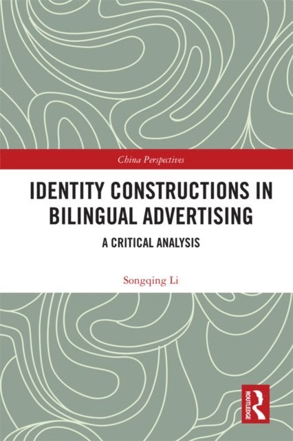 Songqing Li - Identity Constructions in Bilingual Advertising, E-bok. Tillgänglighet: Lägg i varukorg