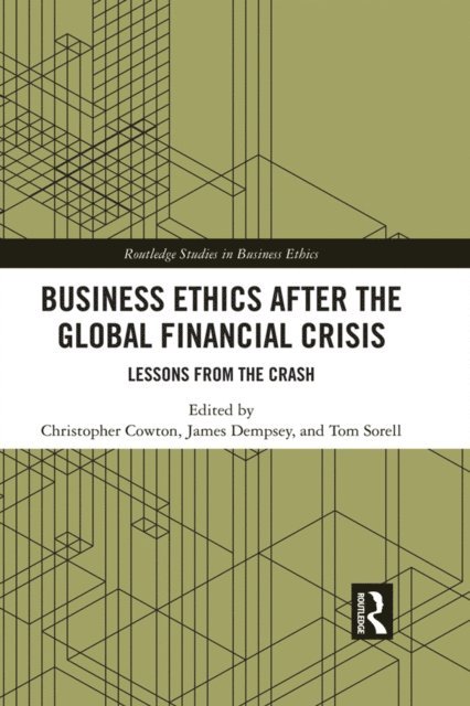 Tom Sorell, James Dempsey, Christopher Cowton - Business Ethics After the Global Financial Crisis, E-bok