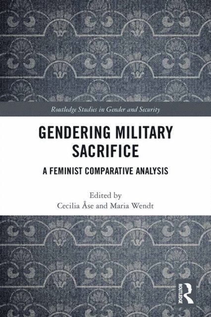 Maria Wendt, Cecilia A...se - Gendering Military Sacrifice, E-bok
