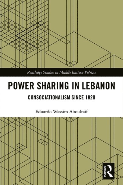 Eduardo Wassim Aboultaif - Power Sharing in Lebanon, E-bok