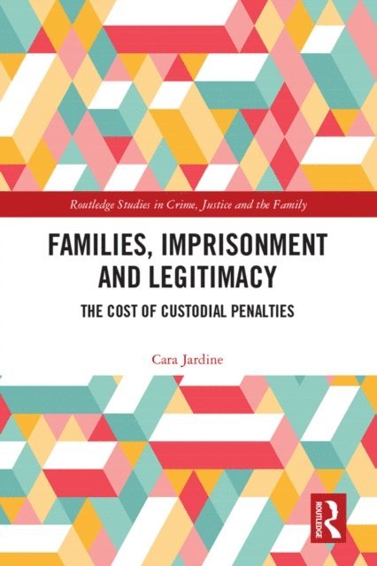 Cara Jardine - Families, Imprisonment and Legitimacy, E-bok