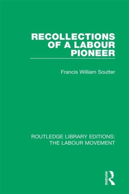 Francis William Soutter - Recollections of a Labour Pioneer, E-bok