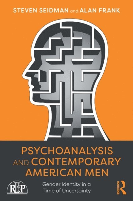 Alan Frank, Steven Seidman - Psychoanalysis and Contemporary American Men, E-bok