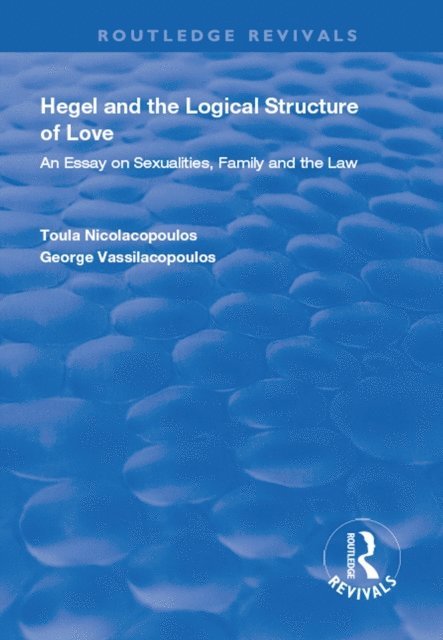 George Vassilacopoulos, Toula Nicolacopoulos - Hegel and the Logical Structure of Love, E-bok