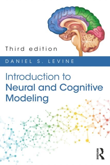 Daniel S. Levine - Introduction to Neural and Cognitive Modeling, E-bok