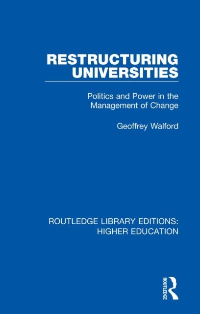 Geoffrey Walford - Restructuring Universities, E-bok