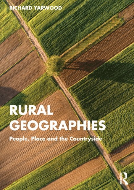 Richard Yarwood - Rural Geographies, E-bok