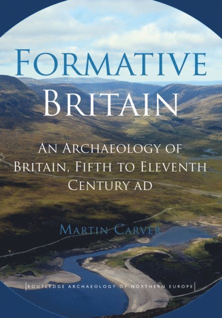 Martin Carver - Formative Britain, E-bok