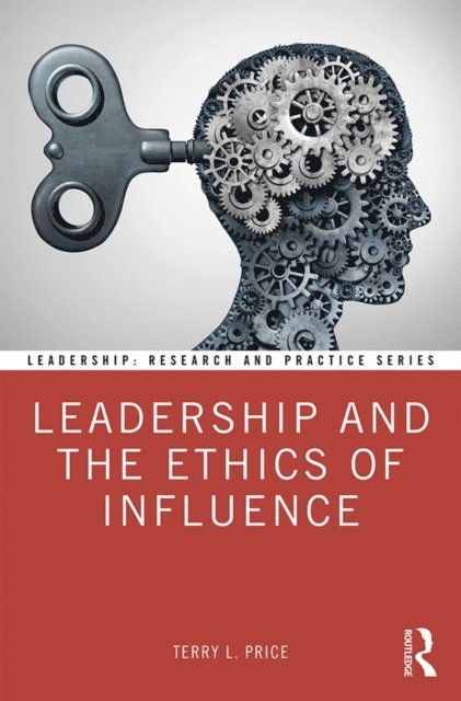 Terry L. Price - Leadership and the Ethics of Influence, E-bok