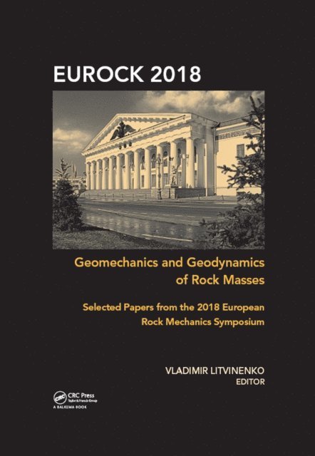 Vladimir Litvinenko - Geomechanics and Geodynamics of Rock Masses, E-bok