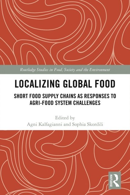 Sophia Skordili, Agni Kalfagianni - Localizing Global Food, E-bok