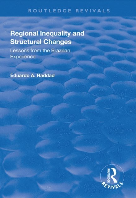 Eduardo A. Haddad - Regional Inequality and Structural Changes, E-bok