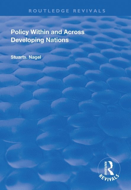 Stuart S Nagel - Policy within and Across Developing Nations, E-bok