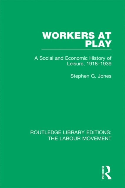 Stephen G. Jones - Workers at Play, E-bok