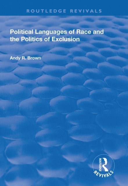 Andy R. Brown - Political Languages of Race and the Politics of Exclusion, E-bok