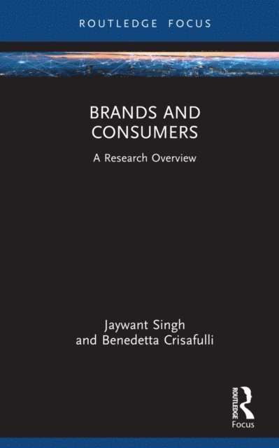 Benedetta Crisafulli, Jaywant Singh - Brands and Consumers, E-bok