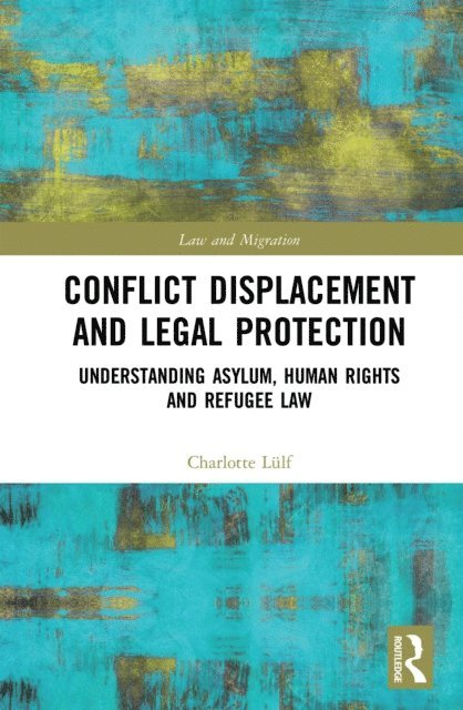 Charlotte Lulf - Conflict Displacement and Legal Protection, E-bok